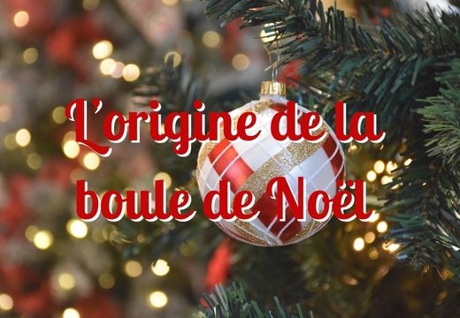 Quelle est l’origine de la boule de Noël ?