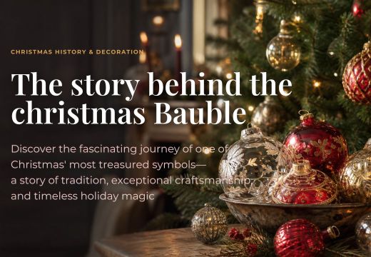 The Origin and Evolution of the Christmas Bauble: A Story of Tradition and Craftsmanship