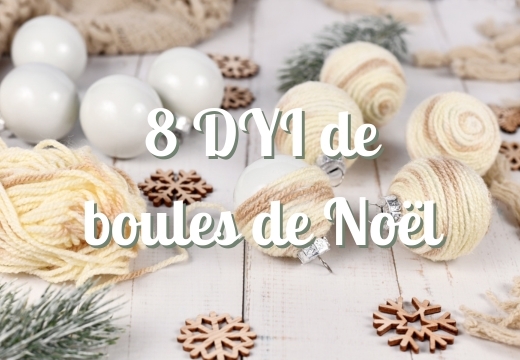 8 idées pour fabriquer une boule de Noël