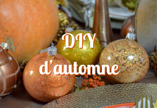 DIY d'automne pour décorer votre table automnale